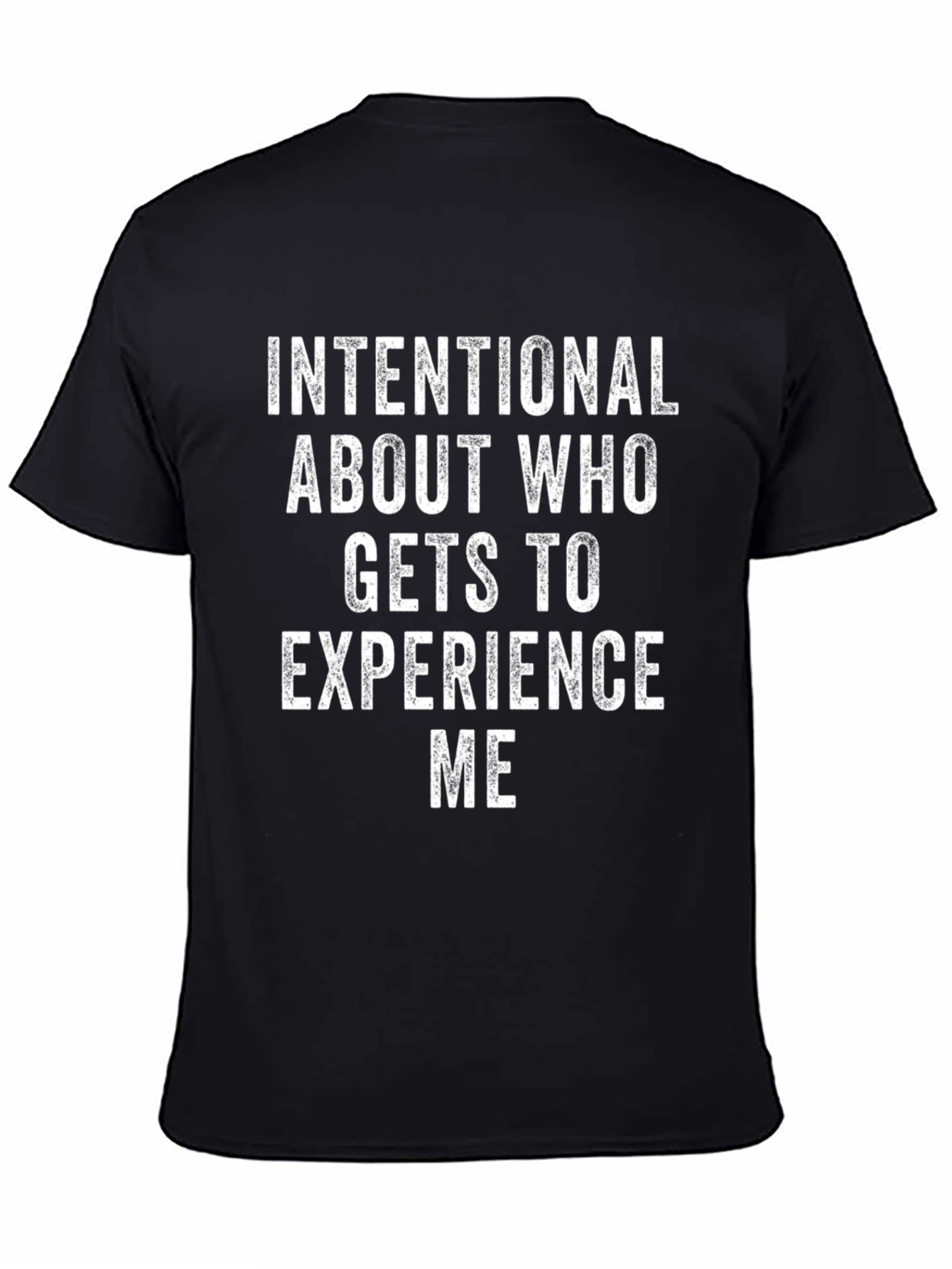 Intentional About Who Gets to Experience Me T-Shirt