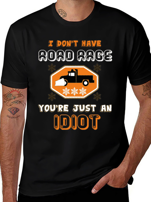 I Dont Have Road Rage T-Shirt