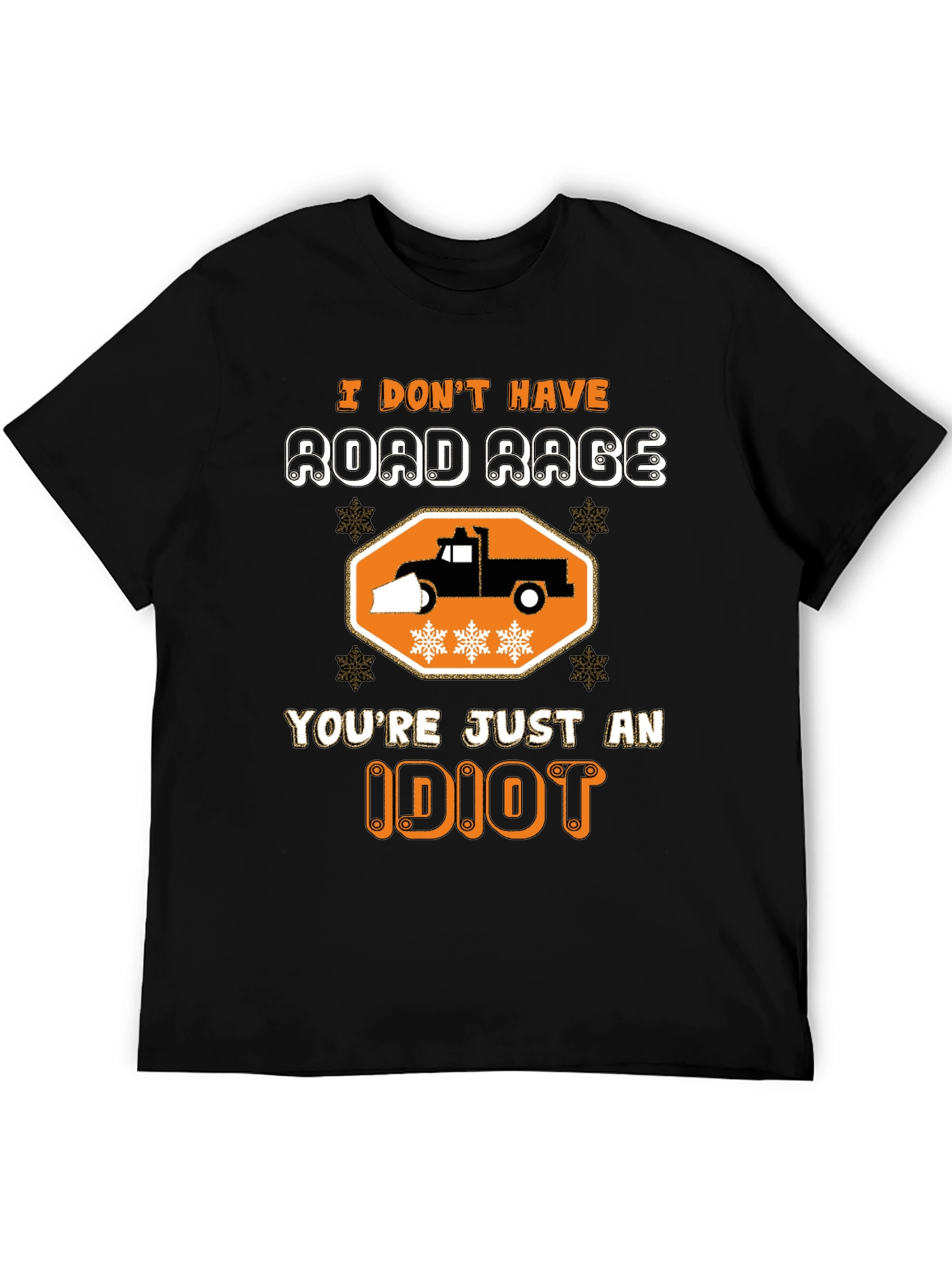 I Dont Have Road Rage T-Shirt