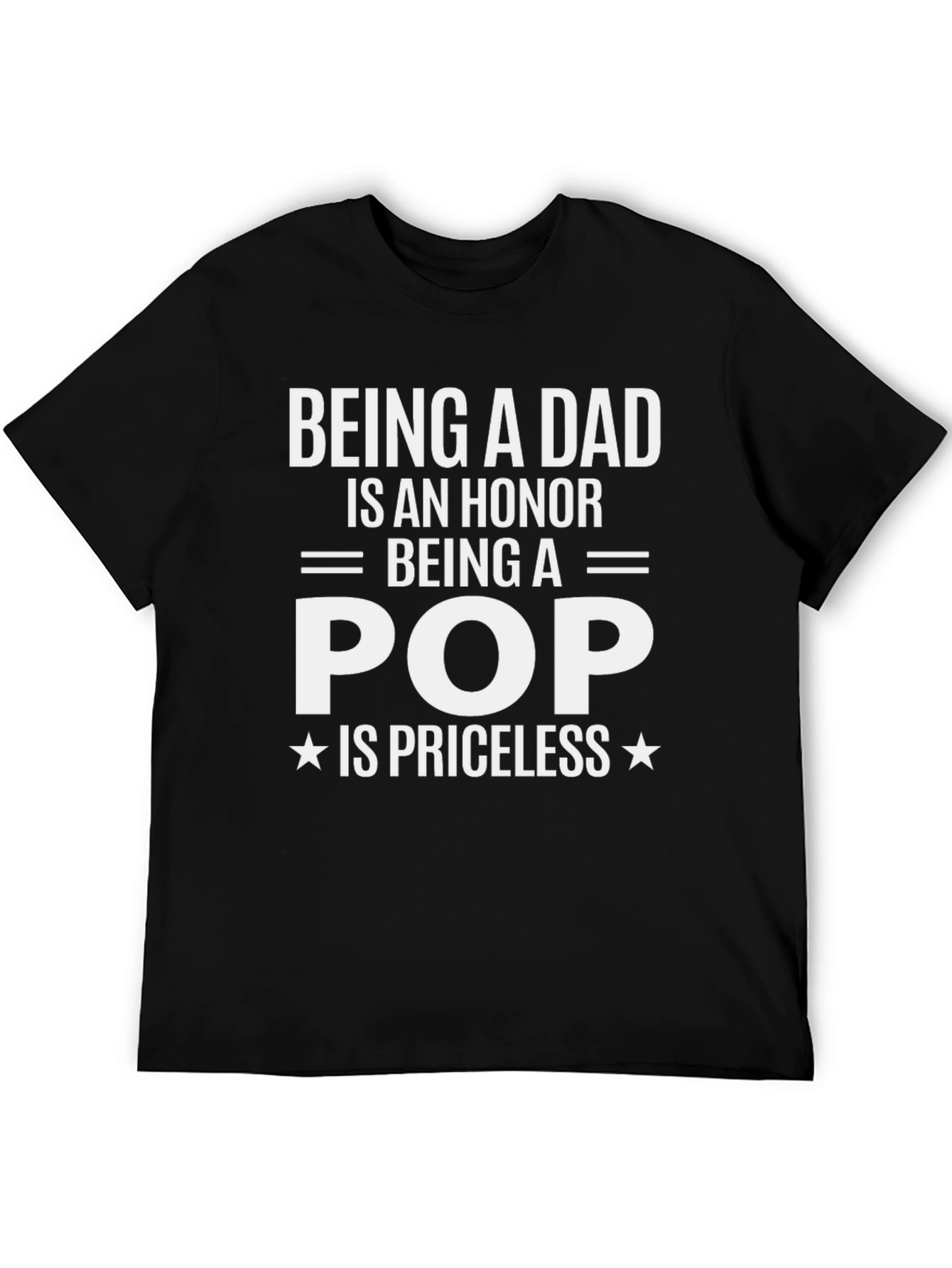Being a Dad is an Honor T-Shirt