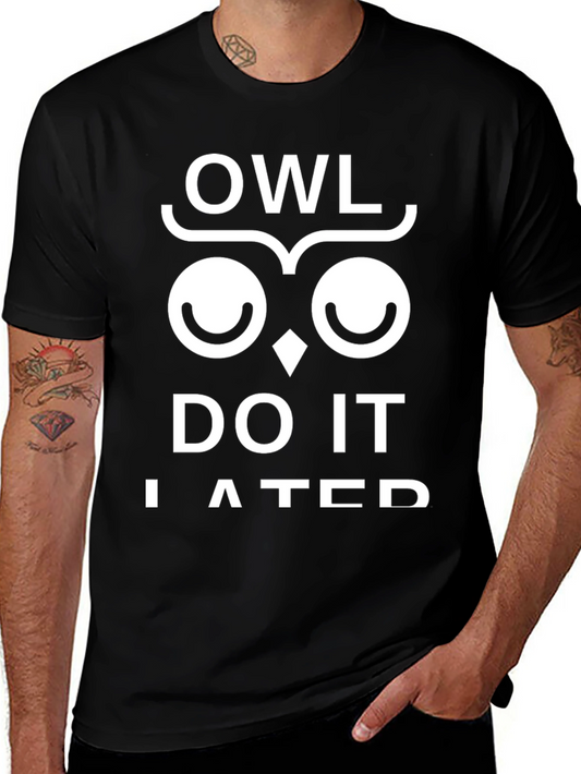 Owl Do It Later T-Shirt - Funny Graphic Tee