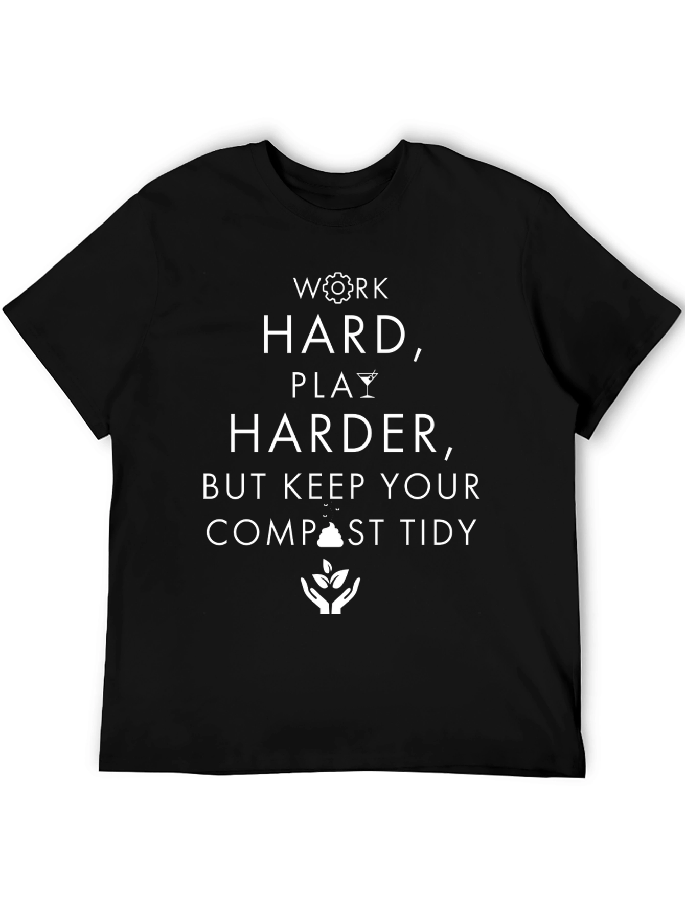 Work Hard Play Harder Compost Tidy Graphic Tee