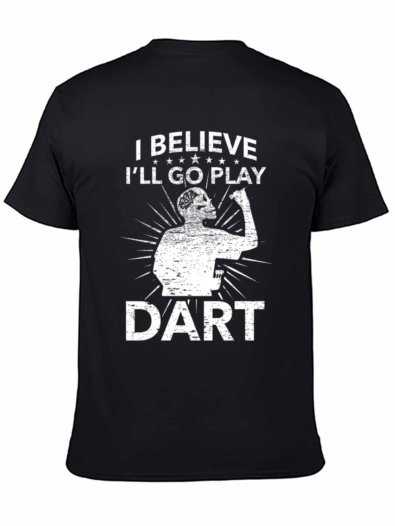 I Believe Ill Go Play Dart T-Shirt
