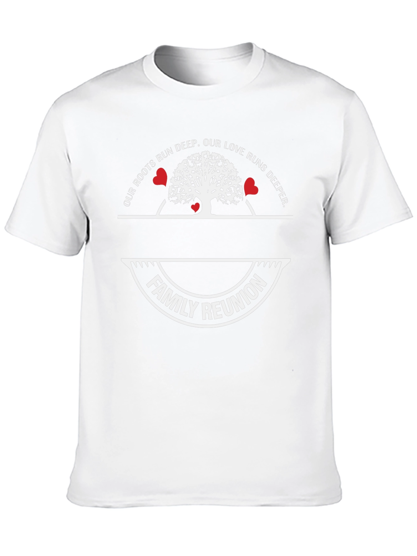 Family Reunion T-Shirt Roots Run Deep Love Runs Deeper