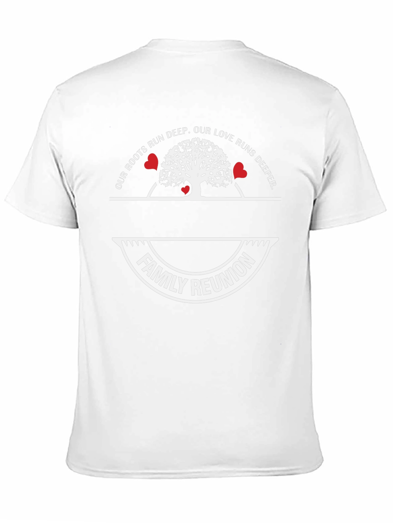 Family Reunion T-Shirt Roots Run Deep Love Runs Deeper