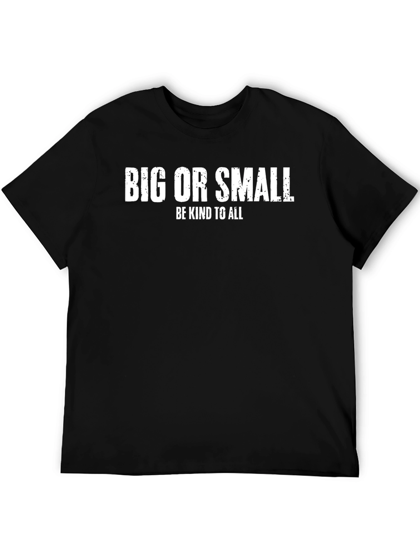 Kindness T-Shirt: Big or Small Be Kind