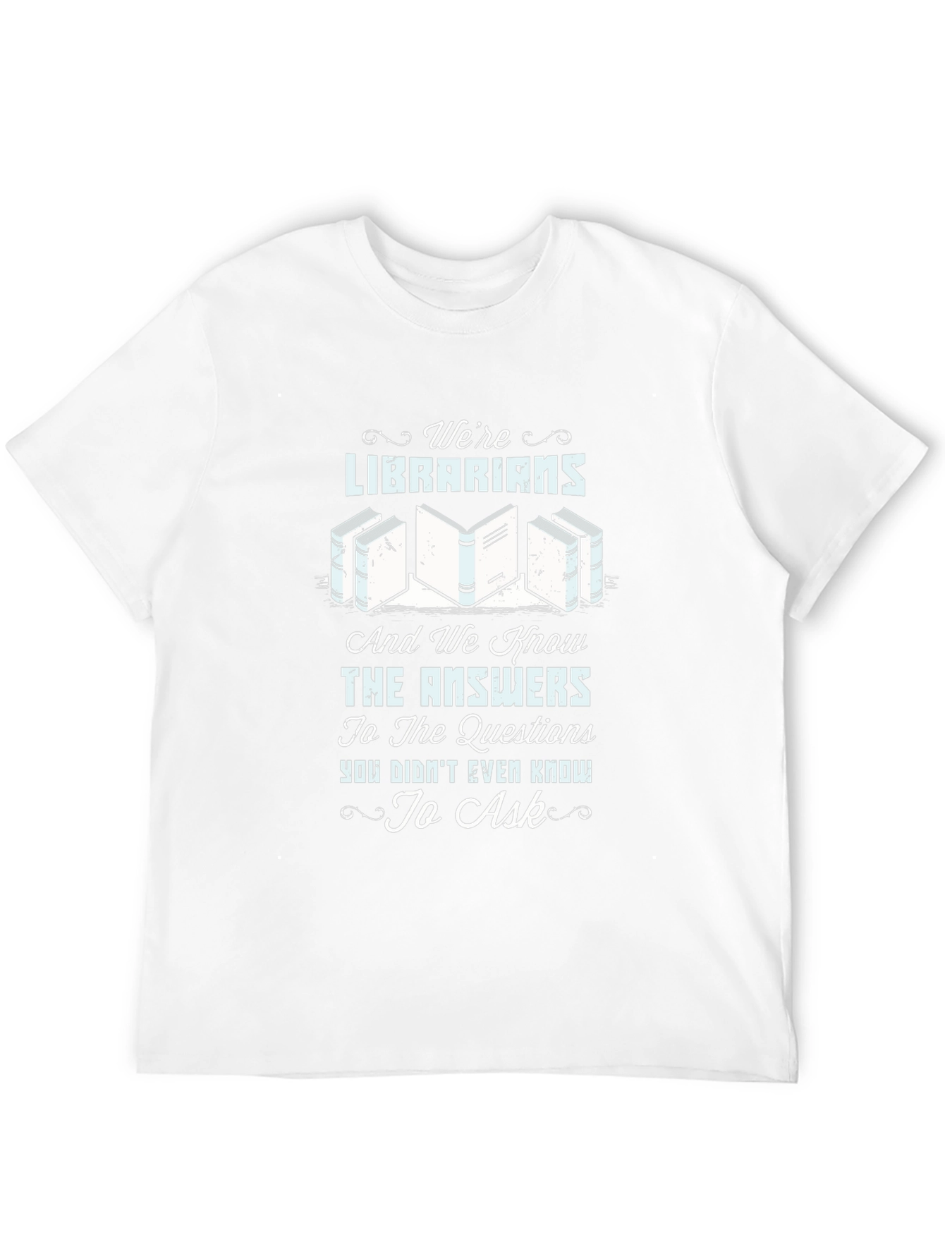 Librarians Know Answers T-Shirt - Library Lover Tee