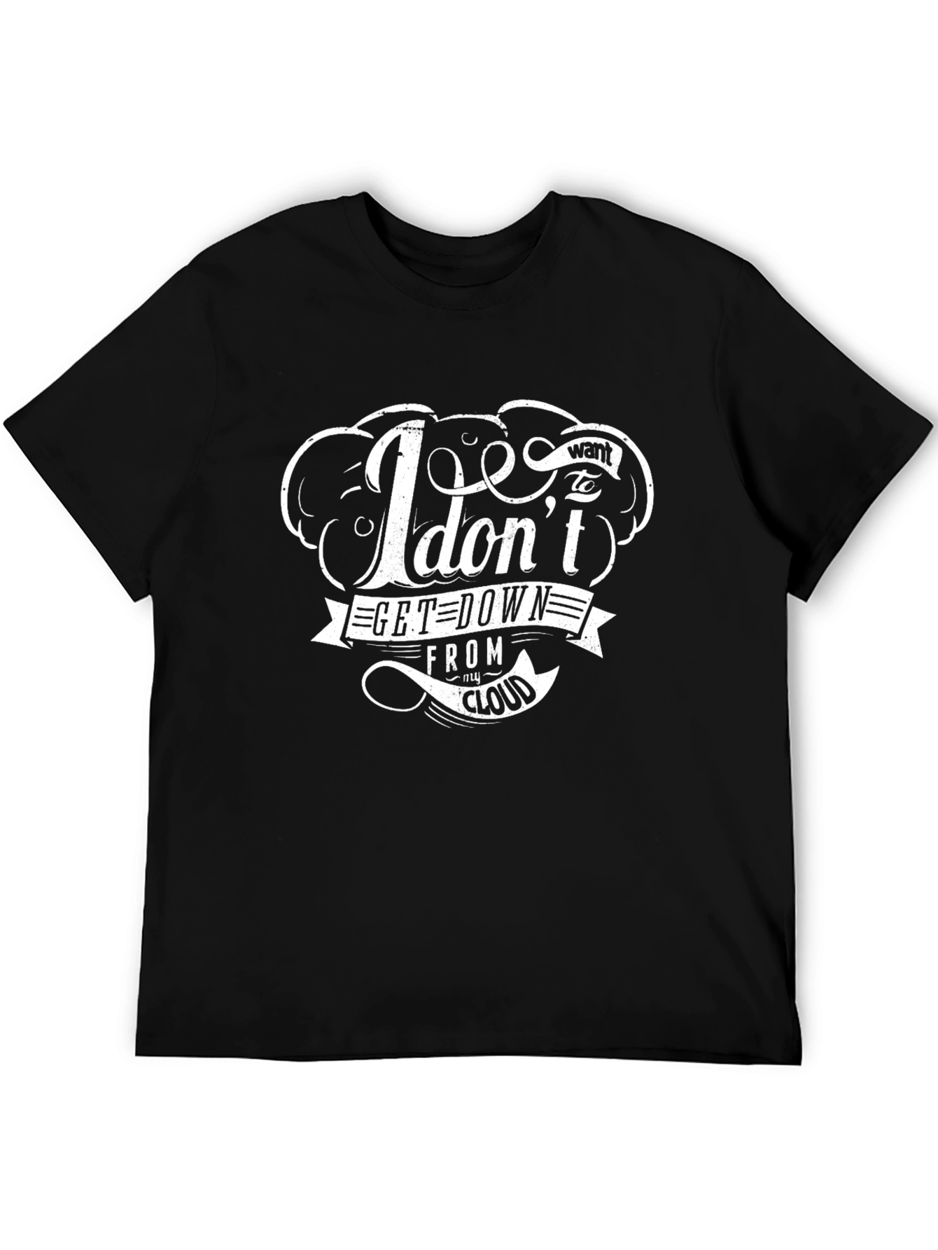 I Dont Want to Get Down T-Shirt