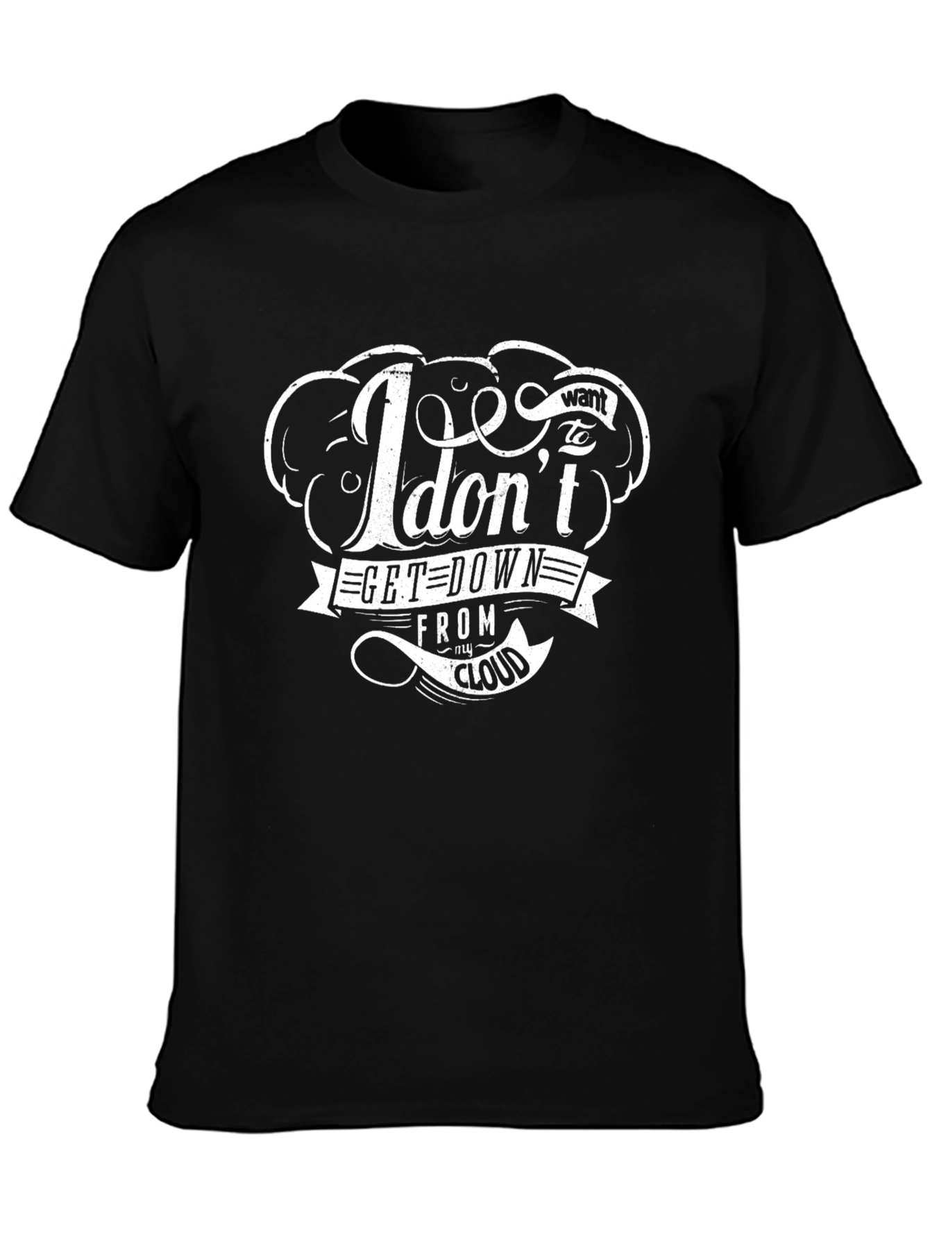 I Dont Want to Get Down T-Shirt